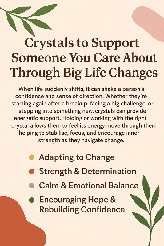 Crystals to Support Someone You Care About Through Big Life Changes