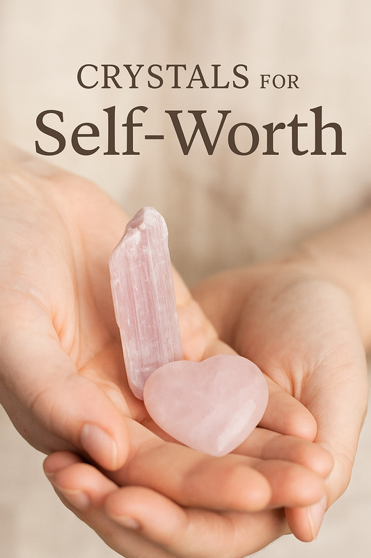 Crystals for Emotional Healing & Self-Worth
